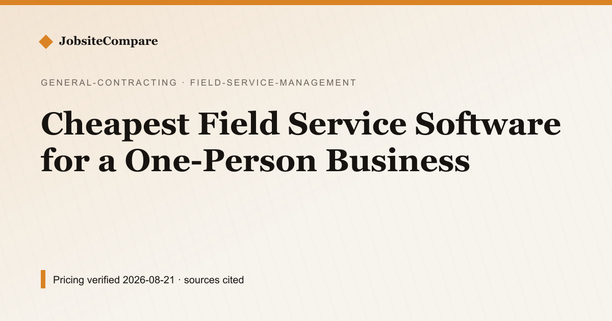 Cheapest Field Service Software for a One-Person Business — Field Service Management pricing comparison