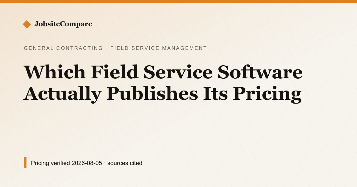 Which Field Service Software Actually Publishes Its Pricing — Field Service Management pricing comparison