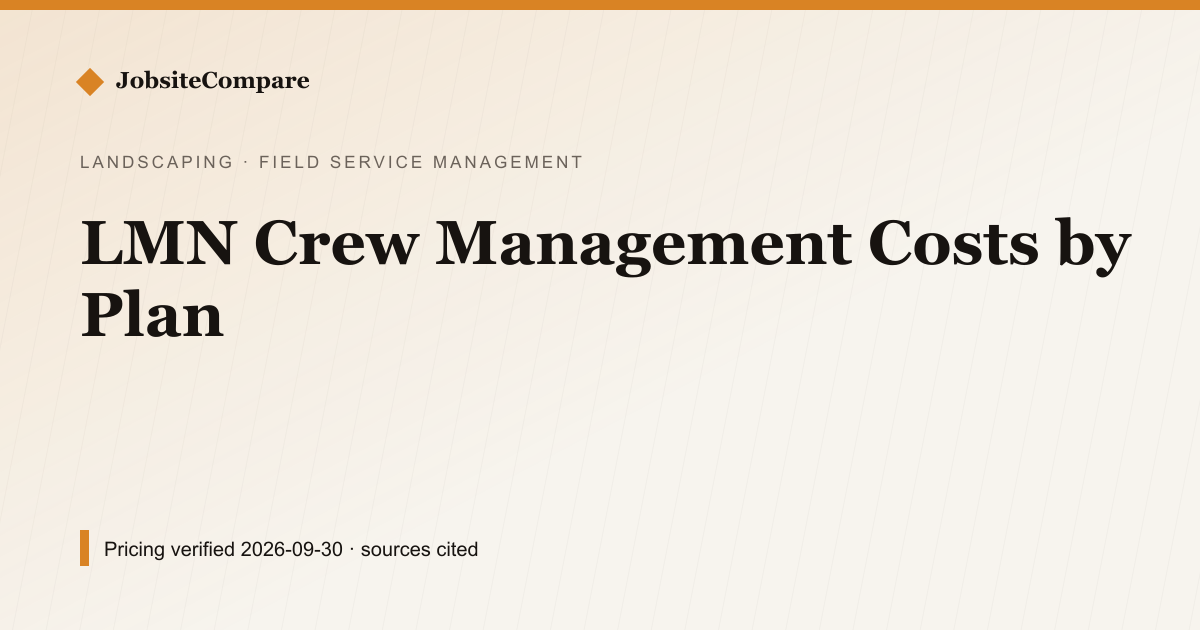 LMN Crew Management Costs by Plan — Field Service Management pricing comparison